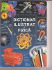 DICTIONAR ILUSTRAT DE FIZICA