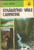 Colectia Atlas : Vaile carpatine (cu ilustratii si harti)