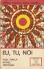 Eu, tu, noi - Viata psihica, ipoteze, certitudini - S.Chelcea, A.Chelcea