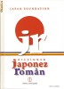 DICTIONAR JAPONEZ - ROMAN by JAPAN FOUNDATION / EDITURA ENCICLOPEDICA