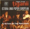 AUDIOBOOK ANGUS FRASER - TIGANII - ISTORIA UNUI POPOR EUROPEAN - Volumul II - PRIMELE MIGRATII - ORIGINAL (Transport gratuit la plata in avans)
