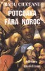 RADU CIUCEANU - POTCOAVA FARA NOROC