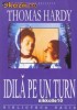 Thomas Hardy - Idila pe un turn