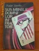 Traian Tandin - SUS MAINILE DOMNILOR INFRACTORI