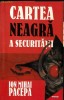 CARTEA NEAGRA A SECURITATII - vol.1 - ION MIHAI PACEPA