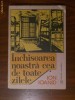 Ion Ioanid - Inchisoarea Noastra Cea De Toate Zilele - Vol. I - 1991
