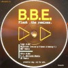 B.B.E. - Flash .The Remixes. (Vinyl)