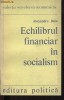 Anticariat Ion Andrei - Echilibrul financiar in socialism - Autor : Alecsandru Babe - 100957
