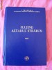SLUJIND ALTARUL STRABUN VOL 1 , TEOCTIST  PATRIARHUL BISERICII ORTODOXE ROMANE  .