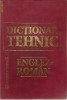 Dictionar TEHNIC ENGLEZ - ROMAN - colectiv coordonat de DRAGOS PETRESCU (Transport gratuit la plata in avans)