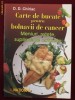 D. D. Chiriac - Carte de bucate pentru bolnavii de cancer. Meniuri, retete, suplimente naturiste - 13523
