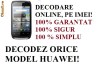 DECODARE HUAWEI U8160 (VODAFONE 858 SMART) PE BAZA DE IMEI, ONLINE! CEL MAI MIC PRET! FARA PLATA IN AVANS!!!