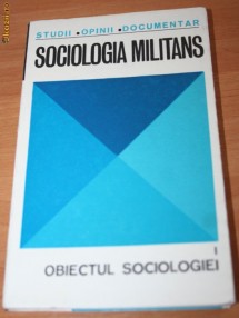 SOCIOLOGIA MILITANS - VOL. 1 - OBIECTUL SOCIOLOGIEI