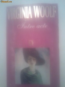 INTRE ACTE - VIRGINIA WOOLF