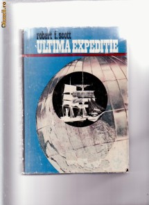 ULTIMA EXPEDITIE-ROBERT F. SCOTT