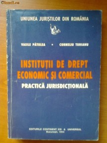 INSTITUTII DE DREPT ECONOMIC SI COMERCIAL - VASILE PATULEA, CORNELIU TURIANU foto