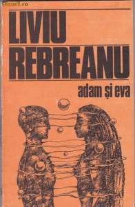 LIVIU REBREANU - ADAM SI EVA