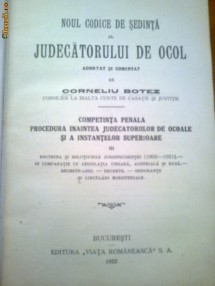 NOUL CODICE DE SEDINTA AL JUDECATORULUI DE OCOL ADNOTAT SI COMENTAT DE CORNELIU BOTEZ VOL. III (1922) foto