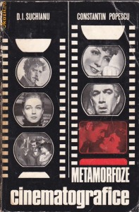 D. I. SUCHIANU, CONSTANTIN POPESCU - METAMORFOZE CINEMATOGRAFICE foto