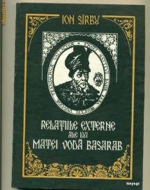 Relatiile externe ale lui Matei Voda Basarab  1632-1654(Cu privire la istoria Orientului European) - Ion Sirbu foto