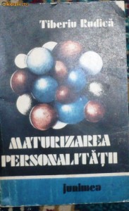 TIBERIU RUDICA - MATURIZAREA PERSONALITATII