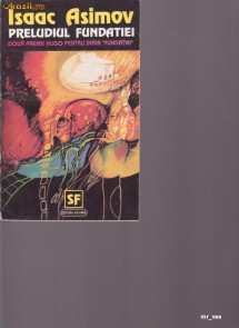 PRELUDIUL FUNDATIEI  ISSAC ASIMOV