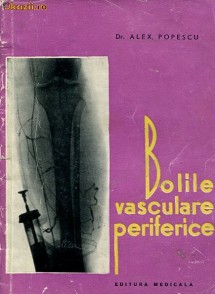 Anticariat Ion Andrei - Bolile vasculare periferice - Autor : Alex Popescu - 106618