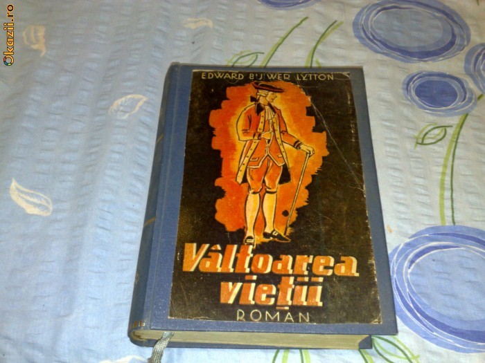 Edward Bulwer Lytton - Valtoarea vietii - 1945 foto mare