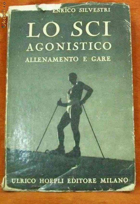 Anticariat Ion Andrei - Lo sci agonistico allenamento e gare - Autor : Enrico Silvestri - 61015 foto mare Anticariat Ion Andrei - Lo sci agonistico allenamento e gare - Autor : Enrico Silvestri - 61015 foto mare