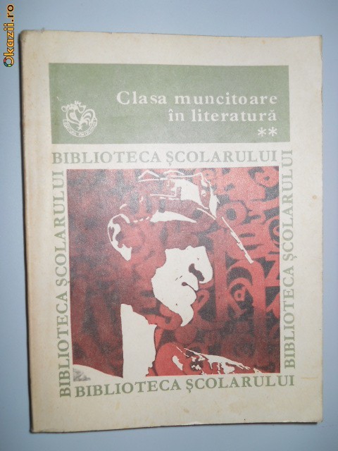 CLASA MUNCITOARE IN LITERATURA. VOL II foto mare