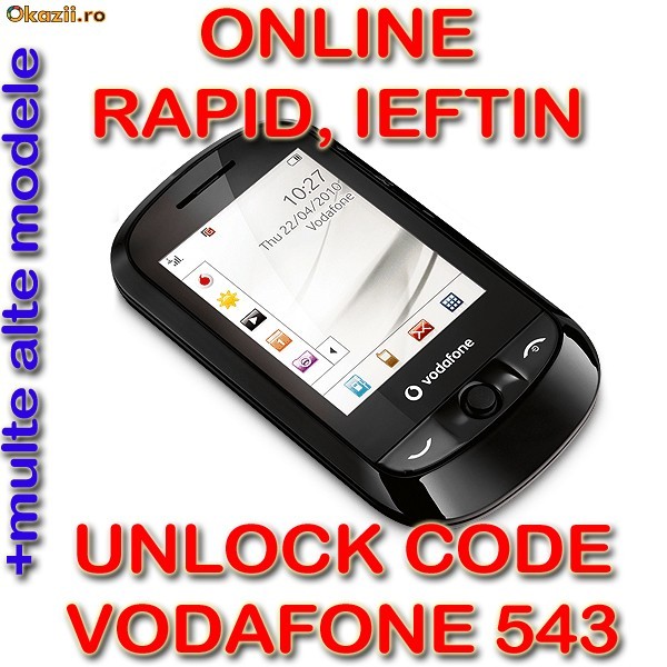 DECODARE VODAFONE 543 ONLINE, PE IMEI *** RAPID SI IEFTIN *** Trimit codul de deblocare pe mail, Y, Skype etc. *** PRET PROMOTIONAL *** foto mare