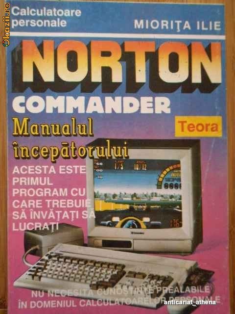 Norton Commander Manualul Incepatorului - Miorita Ilie foto mare