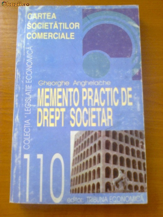 MEMENTO PRACTIC DE DREPT SOCIETAR - GHEORGHE ANGHELESCU foto mare