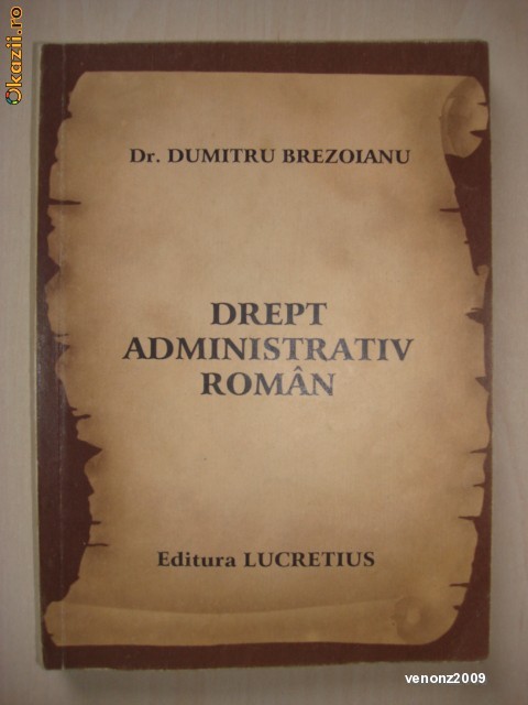 DUMITRU BREZOIANU - DREPT ADMINISTRATIV ROMAN foto mare