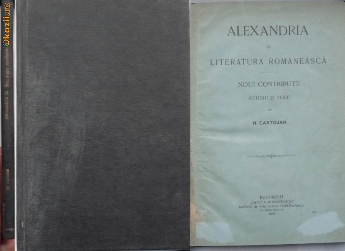 N. Cartojan , Alexandria in literatura romaneasca , noi contributii , 1922 , prima editie , cu autograf catre prof. Antonescu foto mare