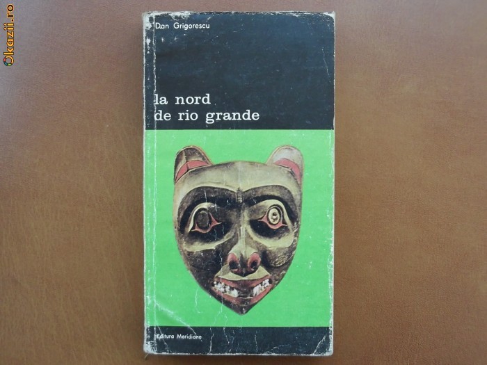 Dan Grigorescu-La nord de Rio Grande, 1985 foto mare