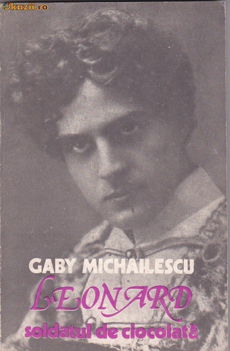 GABY MICHAILESCU - LEONARD SOLDATUL DE CIOCOLATA foto mare