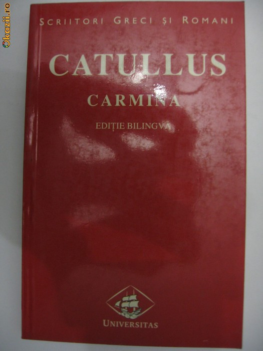CATULLUS - CARMINA {Editie bilingva, 1999} foto mare