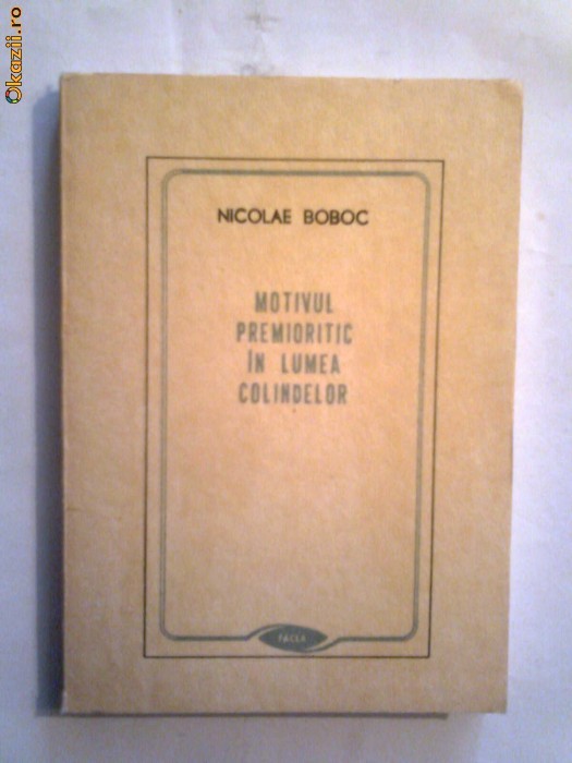 Nicolae Boboc - Motivul premioritic in lumea colindelor foto mare