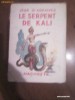 Jean D'Agraives - SARPELE LUI KALI (Le serpent de Kali, aparut in 1936)