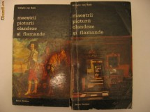 W. von BODE - MAESTRII PICTURII OLANDEZE SI FLAMANDE {2 volume} foto