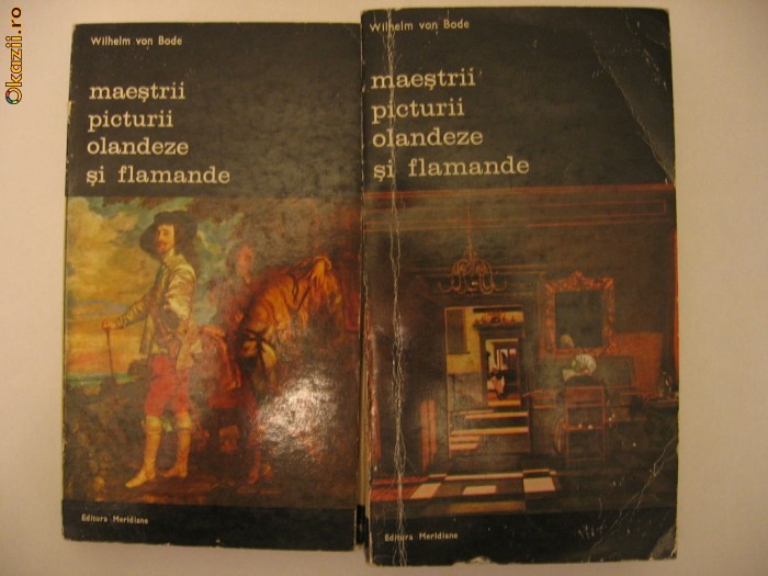W. von BODE - MAESTRII PICTURII OLANDEZE SI FLAMANDE {2 volume} foto mare