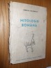 MITOLOGIE ROMANEASCA -- Romulus Vulcanescu [ editat 1987 ; contine 711 pag. cu imagini intext]