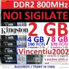 Memorii Kingston 2GB 800 MHz PC2-6400 ____ NOI SIGILATE ____ 4 GB=190 RON (2x2GB) ____ 8 GB=370 RON (4x2 GB) ____ BUCURE